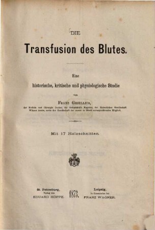 Die Transfusion des Blutes : eine historische, kritische und physiologische Studie