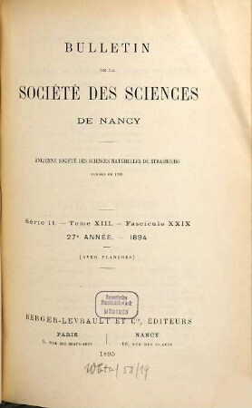 Bulletin de la Société des Sciences de Nancy. 13. 1894 = Année 27 = Fasc. 29