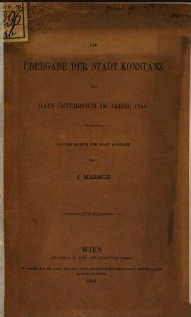 Die Übergabe der Stadt Konstanz an's Haus Österreich im J. 1548 : aus dem Archive der Stadt Konstanz