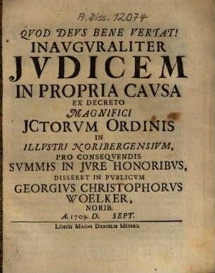 Inauguraliter Iudicem In Propria Causa ... Disseret In Publicum Georgius Christophorus Woelker, Norib. ...