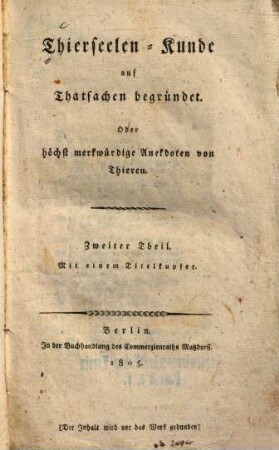Thierseelen-Kunde auf Thatsachen begründet : oder 156 höchst merkwürdige Anekdoten von Thieren, 2 : Mit einem Titelkupfer