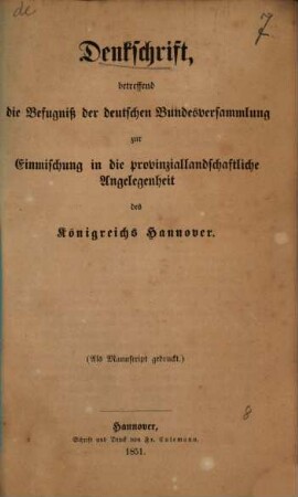 Denkschrift, betreffend die Befugniß der deutschen Bundesversammlung zur Einmischung in die provinziallandschaftliche Angelegenheit des Königreichs Hannover