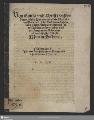 Von Gottis vnd Christi vnsers Herrn, bfelch: Das wort nit allein hören, sunder hören vnd thůn : Vnd dreien staffeln ins Christenthum̃