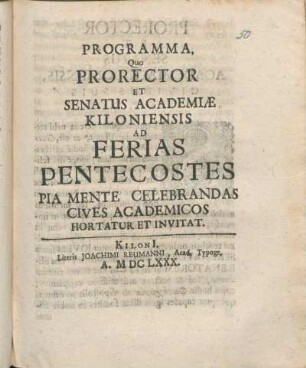 Programma, Quo Prorector Et Senatus Academiæ Kiloniensis Ad Ferias Pentecostes Pia Mente Celebrandas Cives Academicos Hortatur Et Invitat