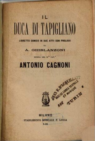 Il Duca di Tapigliano : libretto comico in due atti con prologo