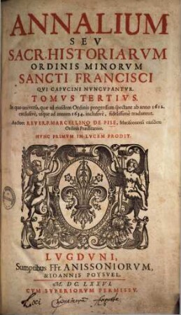 Annalivm Sev Sacrarvm Historiarvm Ordinis Minorvm S. Francisci Qui Capucini nuncupantur Tomvs ..., 3