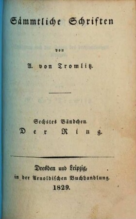 Sämmtliche Schriften von A. von Tromlitz, 6. Der Ring