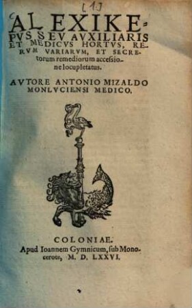 Alexikepvs, sev avxiliaris et medicvs hortvs : rervm variarvm, et secretorum remediorum accessione locupletatus
