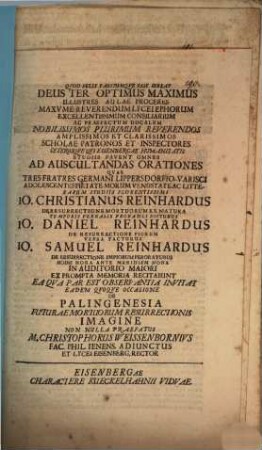 Illustres aulae Proceres ... ad auscultandas orationes ... invitat, eademque occasione ... de palingenesia, futurae mortuorum resurrectionis imagine nonnulla praefatus Christo. Weißenborn