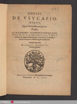 THESES || DE VSVCAPIO-||NIBVS.|| Quas ... || Praeside,|| CLARISSIMO CONSVLTISSIMOQVE || VIRO D. PAVLO GRASECCIO, I.V.D.ET || in Inclyta Argentoratensium Academia Professore || Ordinario, pro viribus ingenij defendet.|| Mense Ianuario.|| GEORGIVS BICKELIVS || Velburgensis.||