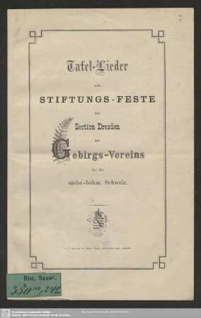 Tafel-Lieder zum Stiftungs-Feste der Section Dresden des Gebirgs-Vereins für die sächs.- böhm. Schweiz