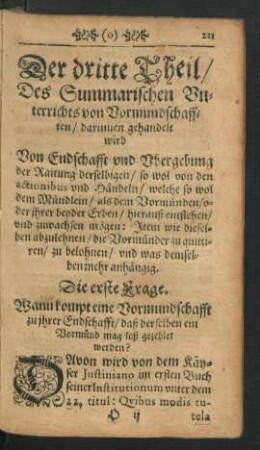 Der dritte Theil/ Des Summarischen Unterrichts von Vormundschafften/ darinnen gehandelt wird Von Endschafft und Ubergebung der Raitung derselbigen ...