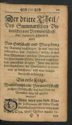 Der dritte Theil/ Des Summarischen Unterrichts von Vormundschafften/ darinnen gehandelt wird Von Endschafft und Ubergebung der Raitung derselbigen ...
