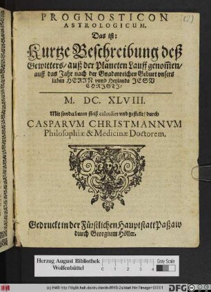 Prognosticon Astrologicum. Das ist: Kurtze Beschreibung deß Gewitters : auß der Planeten Lauff genom[m]en/ auff das Jahr ... M.DC.XLVIII.