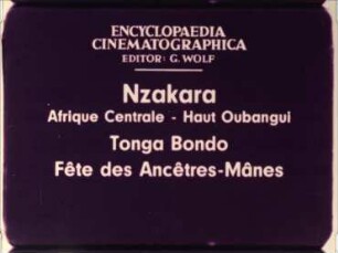 Nzakara (Afrique Centrale, Haut Oubangui) - Tonga Bondo, Fête des Ancêtres-Mânes