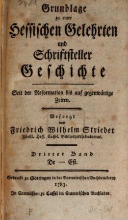Grundlage zu einer Hessischen Gelehrten und Schriftsteller Geschichte seit der Reformation bis auf gegenwärtige Zeiten, 3. De-Est. - 1783