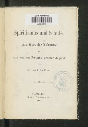 Spiritismus und Schule : ein Wort der Mahnung an alle wahren Freunde unserer Jugend