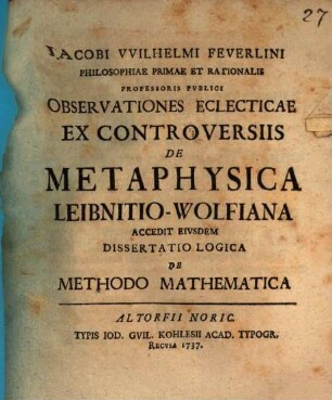 Observationvm Eclecticarvm De Metaphysica Leibnitio-Wolfiana Specimen I. Ontologicvm