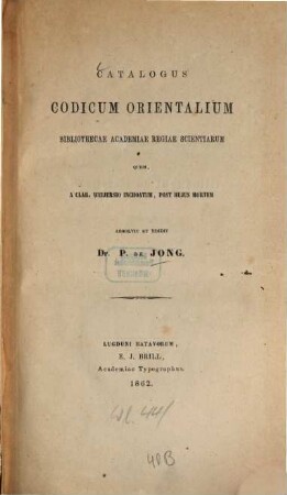 Catalogus codicum orientalium bibliothecae academiae regiae scientiarum quem, a clar : Weijersio inchoatum