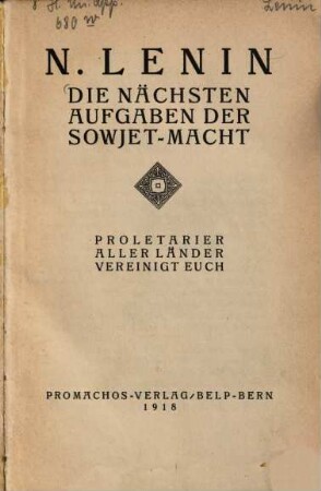 Die nächsten Aufgaben der Sowjet-Macht : Proletarier aller Länder vereinigt euch