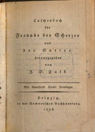 Taschenbuch für Freunde des Scherzes und der Satire. [2]. 1798
