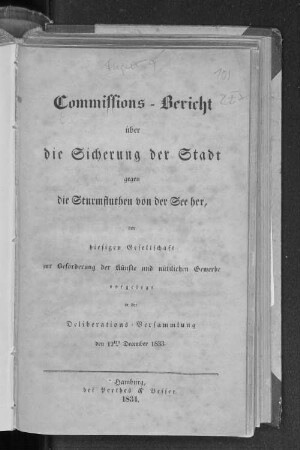 Commissions-Bericht über die Sicherung der Stadt gegen die Sturmfluthen von der See her : der hiesigen Gesellschaft zur Beförderung der Künste und nützlichen Gewerbe vorgelegt in der Deliberations-Versammlung den 12. December 1833
