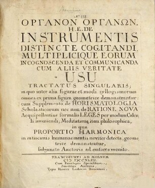 Organon organōn de instrumentis distincte cogitandi, multiplicique eorum in cognoscenda et communicanda cum aliis veritate usu tractatus singularis