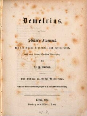 Demetrius : Schiller's Fragment, für die Bühne bearbeitet und fortgeführt nebst einer litterar-historischen Abhandlung