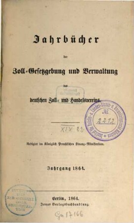 Jahrbücher der Zoll-Gesetzgebung und Verwaltung des Deutschen Zoll- und Handelsvereins. 1864, 1864