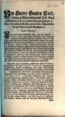 Von Gottes Gnaden Carl, Herzog zu Würtemberg und Teck, Graf zu Mömpelgart, Herr zu Heydenheim und Justingen [et]c. Ritter des goldenen Vliesses, und des Löbl. Schwäbischen Creyses General-Feld-Marschall, [et]c. Lieber Getreuer! Euch wird noch erinnerlich seyn, was wir unterm 27. Februar hujus anni wegen künftiger Regulirung der Handwerks-Laden durch ein erlassenes Generale vestgesezt ...