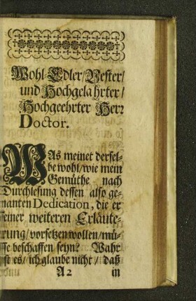Wohl-Edler/ Bester/ und Hochgelahrter/ Hochgeehrter Herr Doctor.