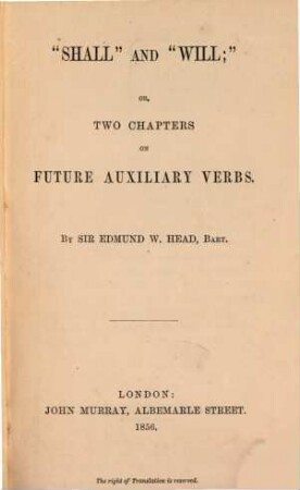 "Shall" and "Will", or, two Chapters on future auxiliary Verbs