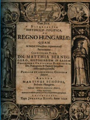 Matthiae Bernegeri Disquisitio historico-politica de regno Hungariae