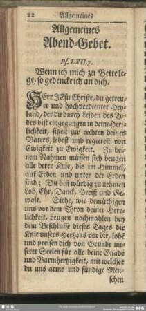 Allgemeines Abend-Gebet : Ps. LXII. 7. Wenn ich mich zu Bette lege, so gedencke ich an dich