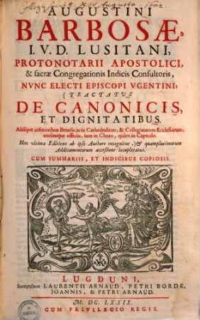Tractatus de canonicis et dignitatibus : aliisque inferioribus beneficiariis cathedralium & collegiatarum ecclesiarum, eorumque officiis, tam in choro, quam in capitulo
