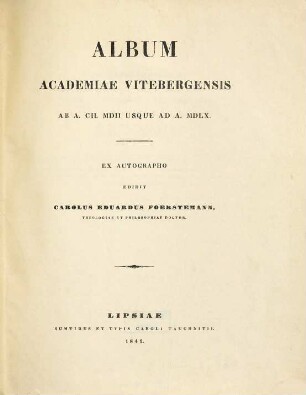 Album Academiae Vitebergensis : 1502 - 1602, [1]. Ab a.Ch. MDII usque ad a. MDLX