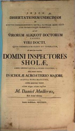 Diss. de doctis quibusdam Chemnicensibus extra patriam bene exceptis promotisque, Diss. XI.