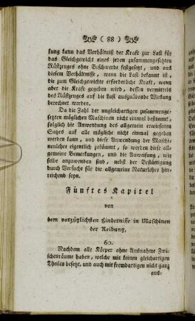 Fünftes Kapitel von dem vorzüglichsten Hindernisse in Maschinen der Reibung.