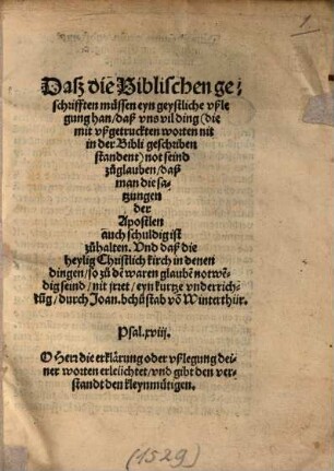 Daß die Biblischen geschrifften müssen eyn geystliche ußlegung han ...