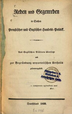 Reden und Gegenreden in Sachen Preussischer und Englischer Handels-Politik : Aus Englischen Blättern übersetzt und zur Begründung unparteiischen Urtheils zusammengestellt
