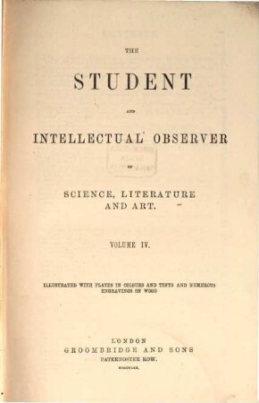 The student and intellectual observer of science, literature and art. 4. 1870