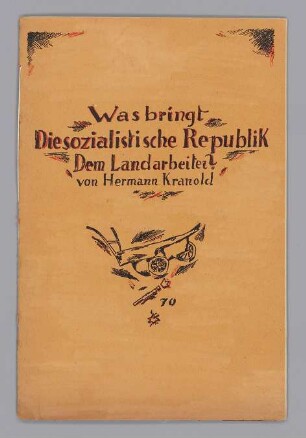 "Was bringt // Die sozialistische Republik // Dem Landarbeiter?" (von Hermann Kranold)