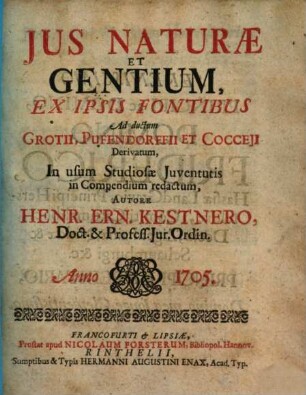 Jus Naturae Et Gentium, Ex Ipsis Fontibus Ad ductum Grotii, Pufendorffii Et Cocceji Derivatum : In usum Studiosae Juventutis in Compendium redactum