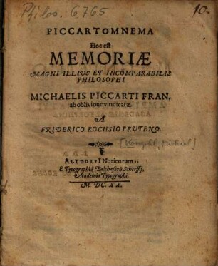 Piccartomnema, Hoc est Memoriae Magni Illius Et Incomparabilis Philosophi Michaelis Piccarti Fran. ab oblivione vindicatae
