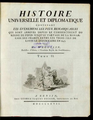 T. 2: ... Qui Sont Arrivés Depuis Le Commencement Du Regne De Pepin Jusqu'Au Partage De La Monarchie Des Francs Entre Les Trois Fils De Louis Le Débonnaire En 843.