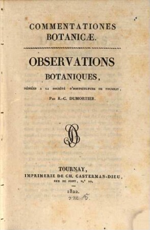 Commentationes botanicae : Observations botaniques dedies a la société d'Horticulture de Tournay
