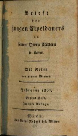 Briefe des jungen Eipeldauers an seinen Herrn Vettern in Kakran : mit Noten von einem Wiener. [12]. 1807