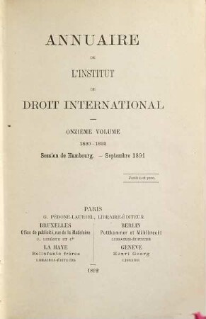 Annuaire : = Yearbook / Institute of International Law. 11. 1889/92. Session de Hambourg. Sept. 1891