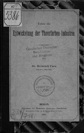 Ueber die Entwickelung der Theerfarben-Industrie : von Heinrich Caro