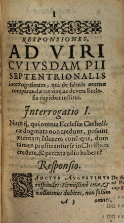 Antonii Possevini de Societate Iesv, Responsiones Ad Nobilissimi Viri Septentrionalis interrogationes : Qui de salutis aeternae comparandae ratione, ac de vera Ecclesia cupiebat institui ...